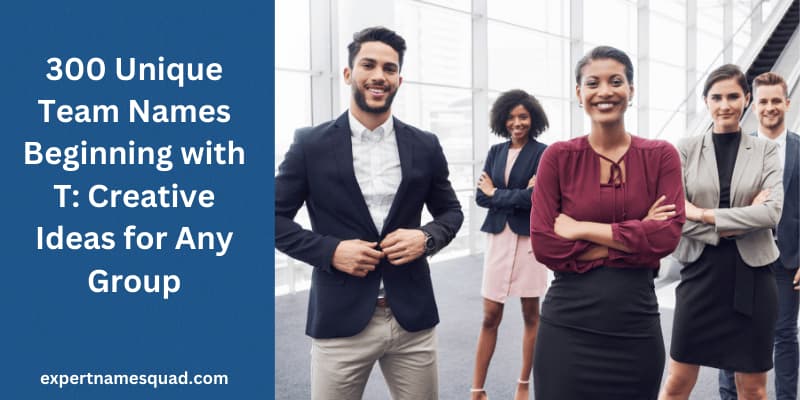 300 Unique Team Names Beginning with T Creative Ideas for Any Group