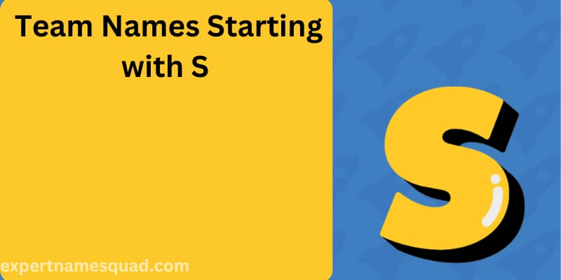 320+ Powerful Team Names Starting with S (Get Inspired!)