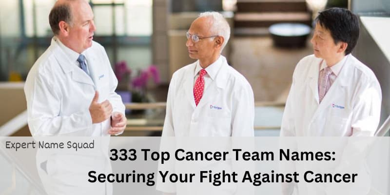 Best Cancer Team Names
